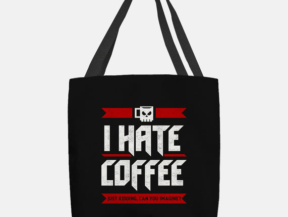 I Hate Coffee