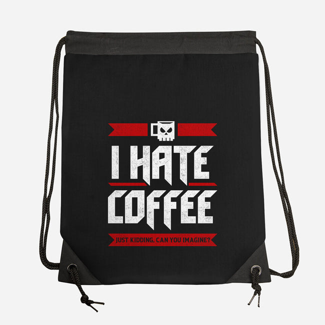 I Hate Coffee-None-Drawstring-Bag-sachpica