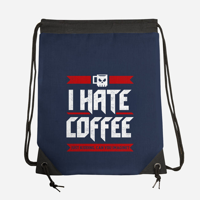 I Hate Coffee-None-Drawstring-Bag-sachpica