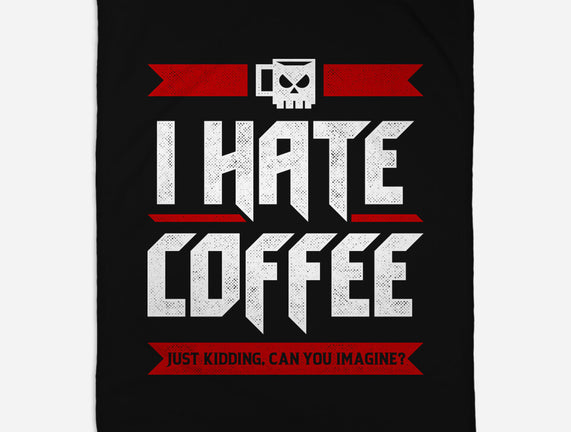 I Hate Coffee