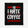 I Hate Coffee-None-Fleece-Blanket-sachpica