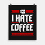 I Hate Coffee-None-Matte-Poster-sachpica