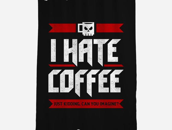 I Hate Coffee