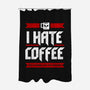 I Hate Coffee-None-Polyester-Shower Curtain-sachpica