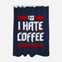 I Hate Coffee-None-Polyester-Shower Curtain-sachpica
