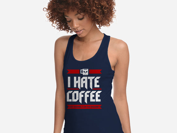 I Hate Coffee