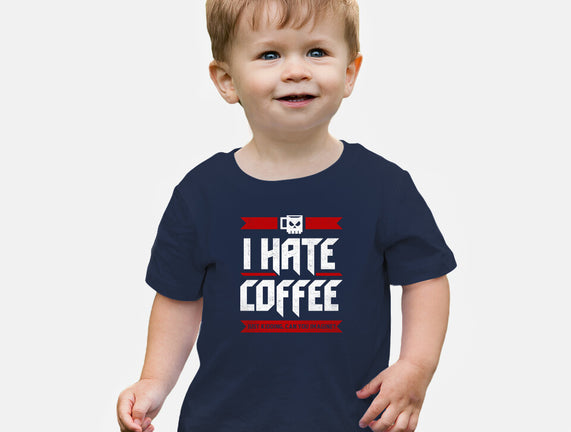 I Hate Coffee