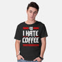 I Hate Coffee-Mens-Basic-Tee-sachpica
