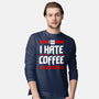I Hate Coffee-Mens-Long Sleeved-Tee-sachpica