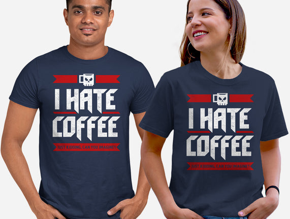 I Hate Coffee