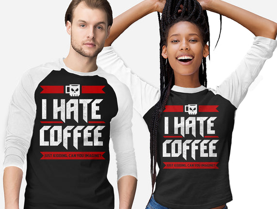 I Hate Coffee