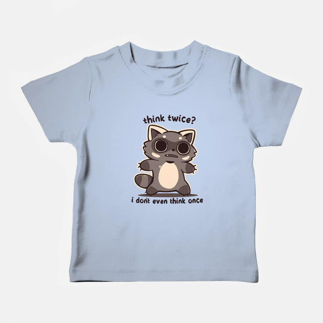 Think Twice-Baby-Basic-Tee-TechraNova