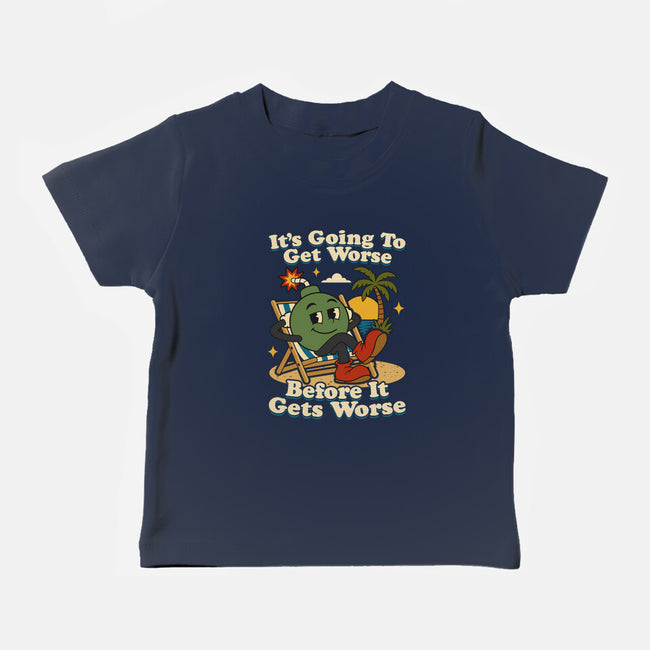 It's Going To Get Worse-Baby-Basic-Tee-RoboMega