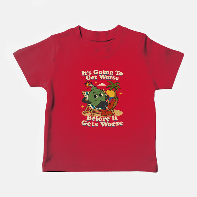 It's Going To Get Worse-Baby-Basic-Tee-RoboMega