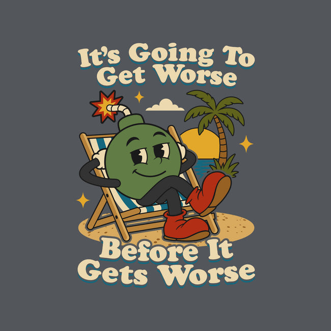 It's Going To Get Worse-Unisex-Basic-Tee-RoboMega