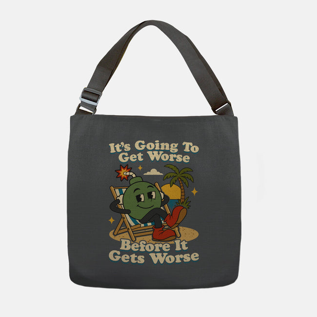 It's Going To Get Worse-None-Adjustable Tote-Bag-RoboMega