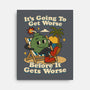 It's Going To Get Worse-None-Stretched-Canvas-RoboMega