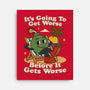 It's Going To Get Worse-None-Stretched-Canvas-RoboMega