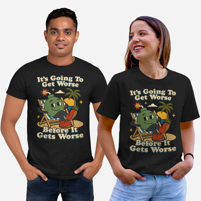 It's Going To Get Worse-Unisex-Basic-Tee-RoboMega