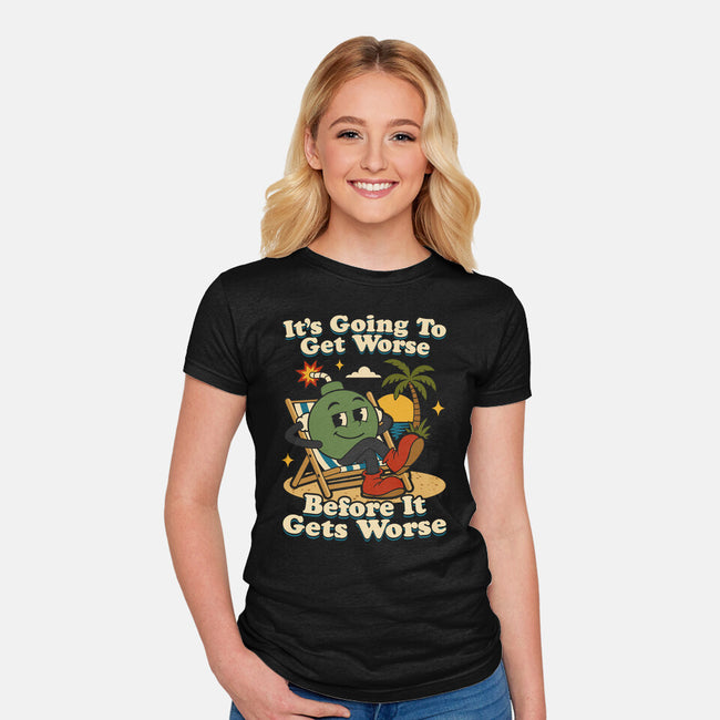 It's Going To Get Worse-Womens-Fitted-Tee-RoboMega