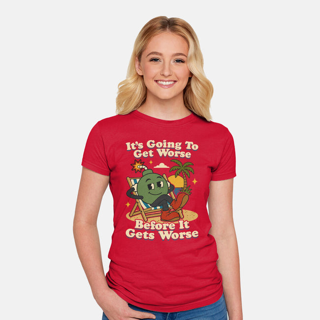 It's Going To Get Worse-Womens-Fitted-Tee-RoboMega