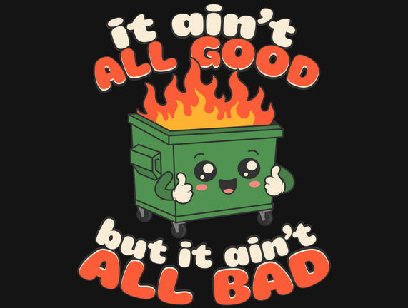 It Ain't All Good
