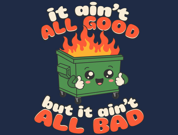 It Ain't All Good
