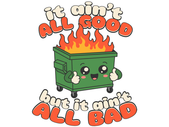 It Ain't All Good