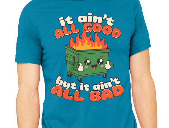 It Ain't All Good