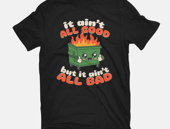 It Ain't All Good