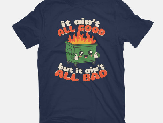 It Ain't All Good