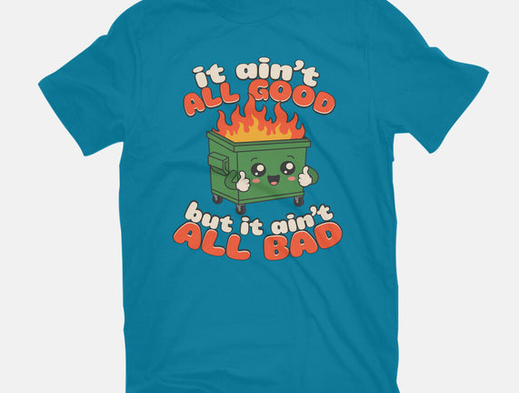 It Ain't All Good