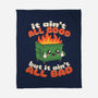 It Ain't All Good-None-Fleece-Blanket-RoboMega