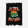 It Ain't All Good-None-Polyester-Shower Curtain-RoboMega