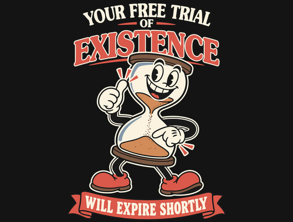 Your Free Trial Of Existence