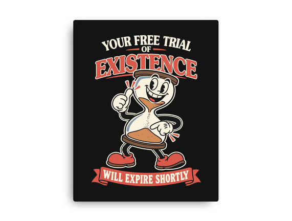 Your Free Trial Of Existence