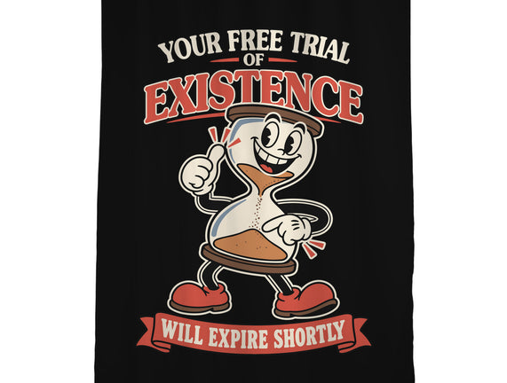 Your Free Trial Of Existence