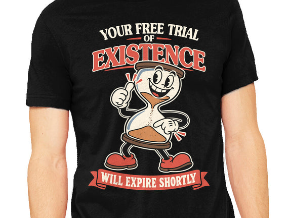 Your Free Trial Of Existence