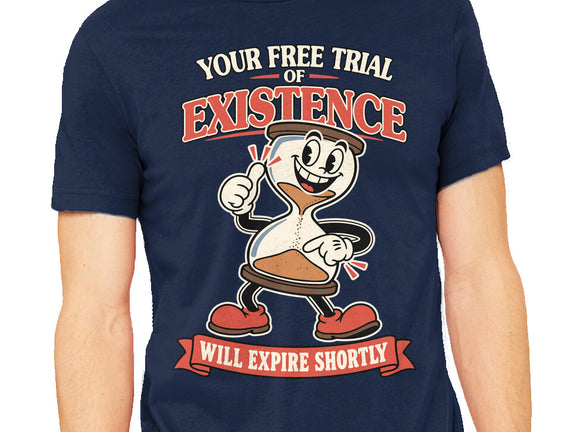Your Free Trial Of Existence