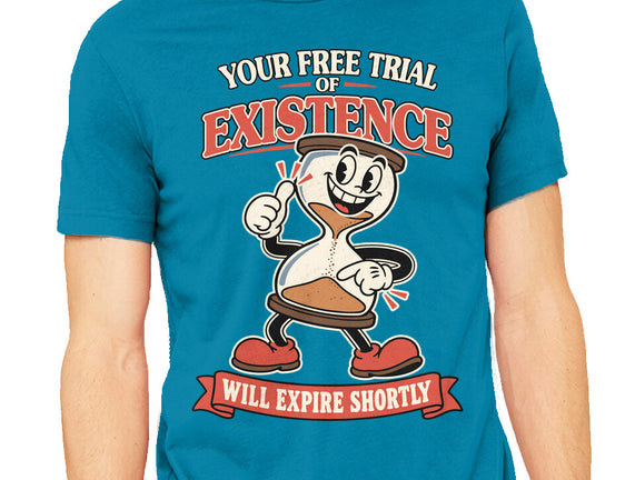 Your Free Trial Of Existence