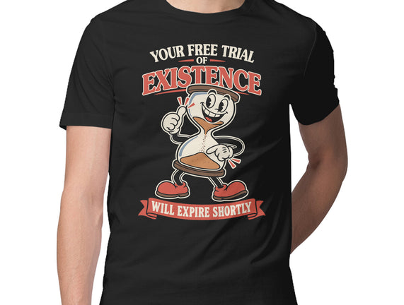 Your Free Trial Of Existence