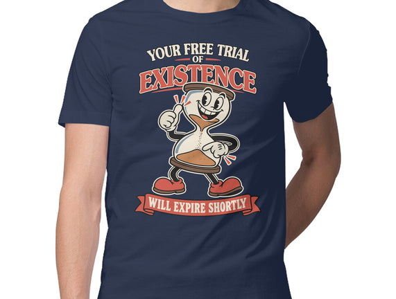 Your Free Trial Of Existence