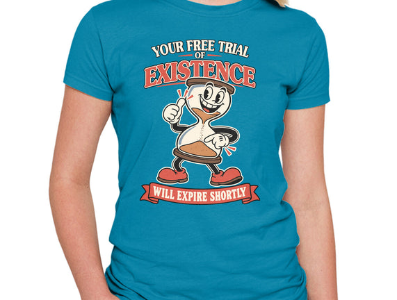 Your Free Trial Of Existence