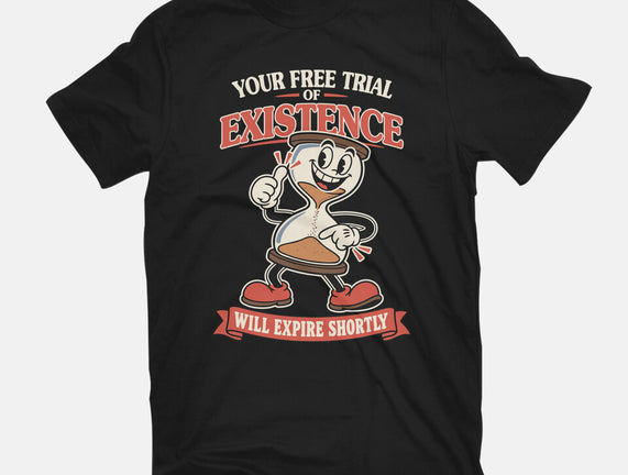 Your Free Trial Of Existence