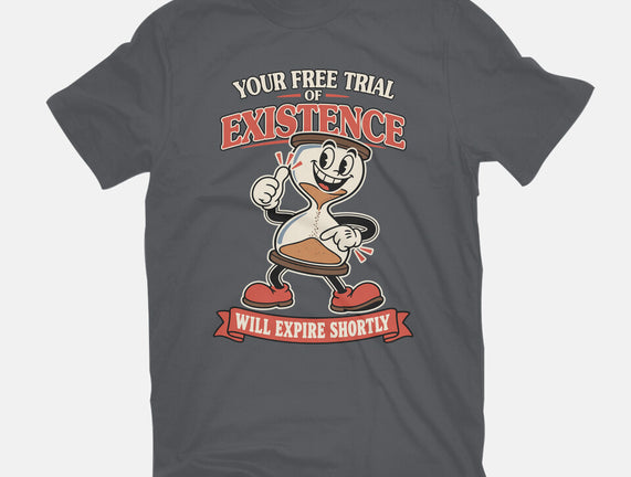 Your Free Trial Of Existence