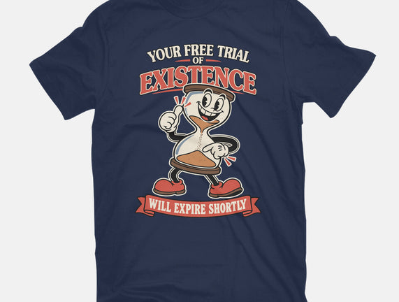 Your Free Trial Of Existence