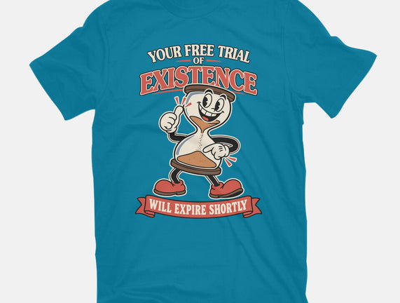 Your Free Trial Of Existence