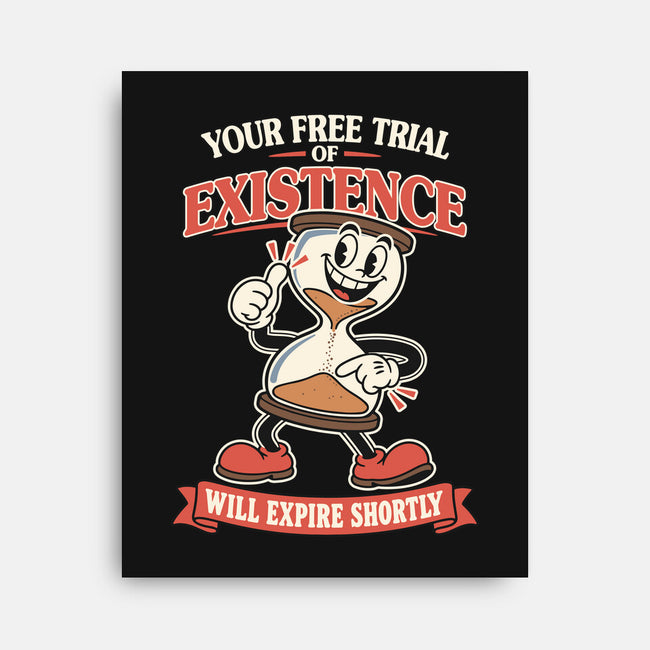 Your Free Trial Of Existence-None-Stretched-Canvas-RoboMega