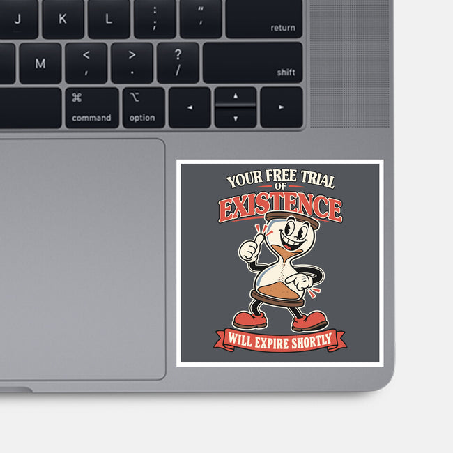 Your Free Trial Of Existence-None-Glossy-Sticker-RoboMega
