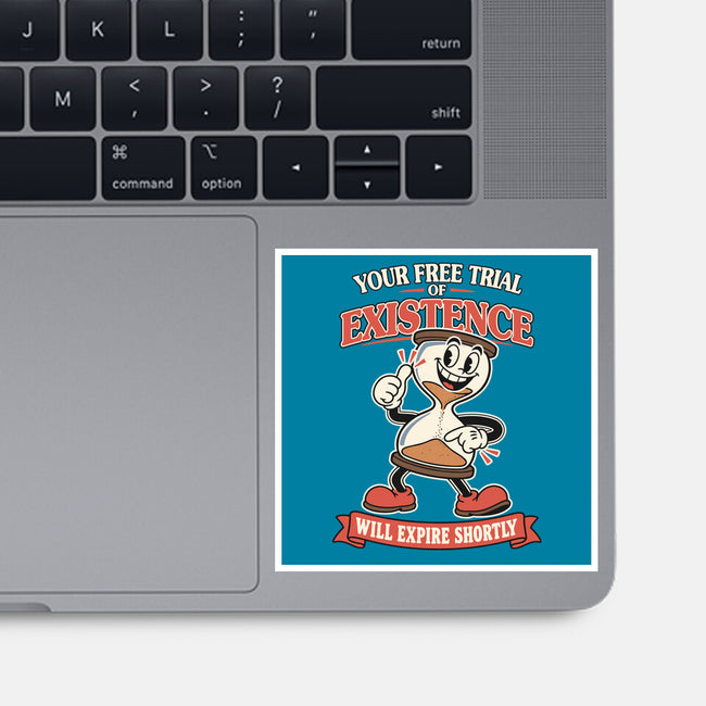 Your Free Trial Of Existence-None-Glossy-Sticker-RoboMega